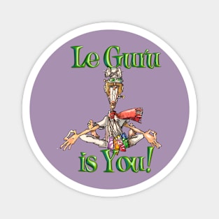 Le Guru is You! Magnet